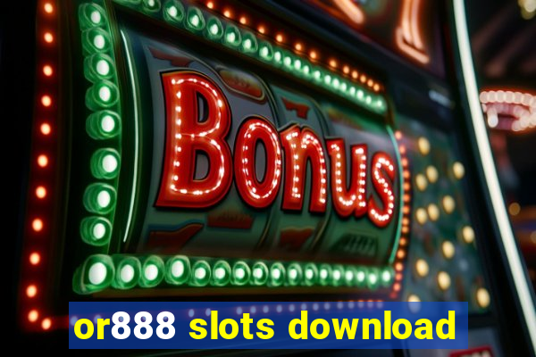 or888 slots download